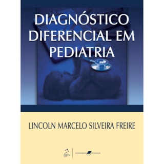 Livro - Diagnóstico Diferencial em Pediatria - Freire Livro - Diagnóstico Diferencial em Pediatria - Freire