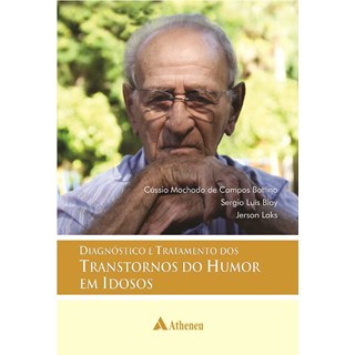 Livro - Diagnostico e Tratamento dos Transtornos de Humor em Idosos - Atheneu