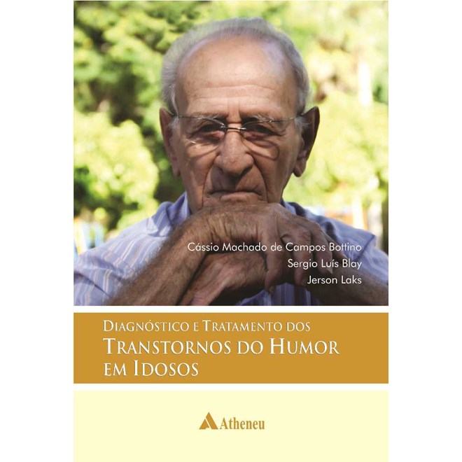 Livro - Diagnostico e Tratamento dos Transtornos de Humor em Idosos - Atheneu
