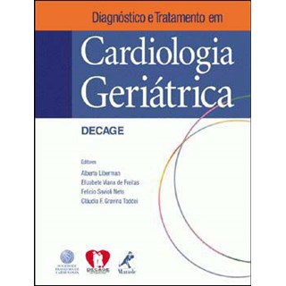 Livro - Diagnostico e Tratamento em Cardiologia Geriatrica - Liberman/freitas/net