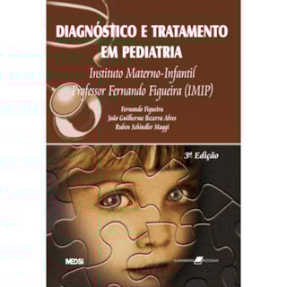Livro - Diagnóstico e Tratamento em Pediatria - Figueira Livro - Diagnóstico e Tratamento em Pediatria - Figueira