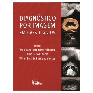 Livro Diagnóstico por Imagem em Cães e Gatos - Feliciano - Medvet