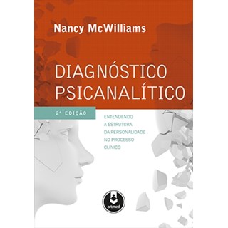 Livro - Diagnostico Psicanalitico: Entendendo a Estrutura da Personalidade No Proce - Mcwilliams