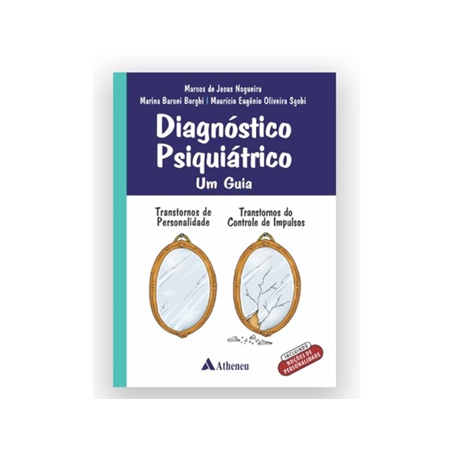 Livro - Diagnostico Psiquiatrico, Um Guia: Transtornos de Personalidade Transtornos - Nogueira/borghi/sgob