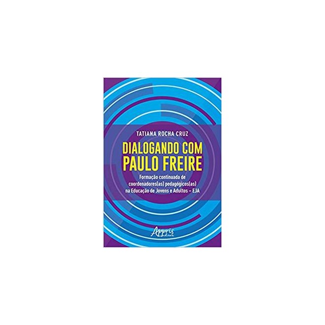 Livro - Dialogando com Paulo Freire: Formacao Continuada de Coordenadores(as) Pedag - Cruz