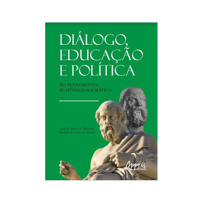 Livro - Dialogo, Educacao e Politica No Pensamento Platonico-socratico - Oliveira/ Abreu