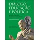 Livro - Dialogo, Educacao e Politica No Pensamento Platonico-socratico - Oliveira/ Abreu