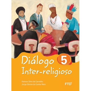 Livro Diálogo Inter-religioso 5º Ano - Carvalho - FTD