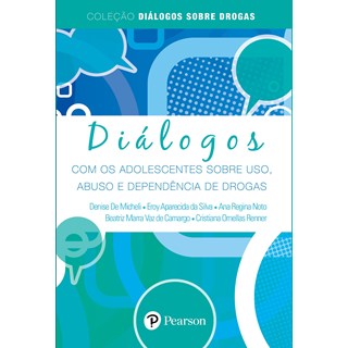 Livro - Dialogos com os Adolescentes sobre Uso, Abuso e Dependencia de Drogas - col - Micheli/silva/noto/c