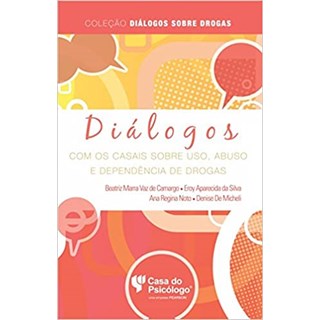 Livro - Dialogos com os Casais sobre Uso, Abuso e Dependencia de Drogas - Camargo/silva/noto/m