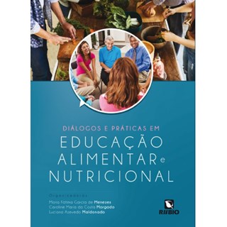 Livro Diálogos e Práticas em Educação Alimentar e Nutricional - Menezes - Rúbio