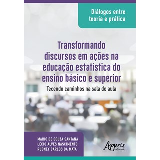 Livro - Dialogos entre Teoria e Pratica: Transformando Discursos em Acoes Na Educac - Mata/nascimento/sant