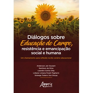 Livro - Dialogos sobre Educacao do Campo, Resistencia e Emancipacao Social e Humana - Goulart/silva/ody/pa