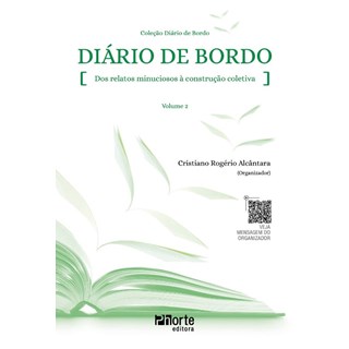 Livro - Diario de Bordo - dos Relatos Minuciosos a Construcao Coletiva - Vol. 2 - Alcantara