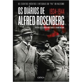 Livro - Diarios de Alfred Rosenberg 1934-1944, os - os Escritos Ineditos e Integrai - Matthaus/bajohr