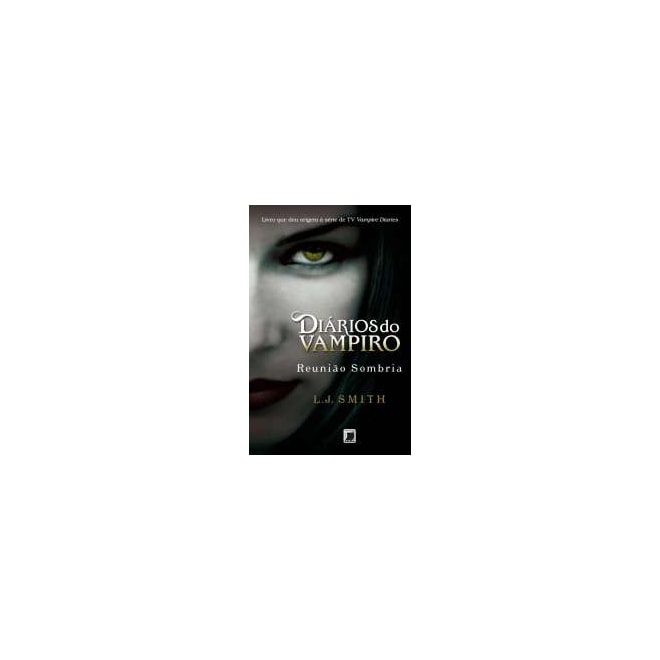 Livro - Diários do vampiro: Reunião sombria (Vol. 4) - Livros de Literatura  Juvenil - Magazine Luiza