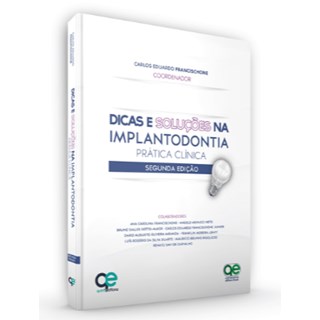 Livro - Dicas e Soluções na Implantodontia - Pratica Clinica - Francischone