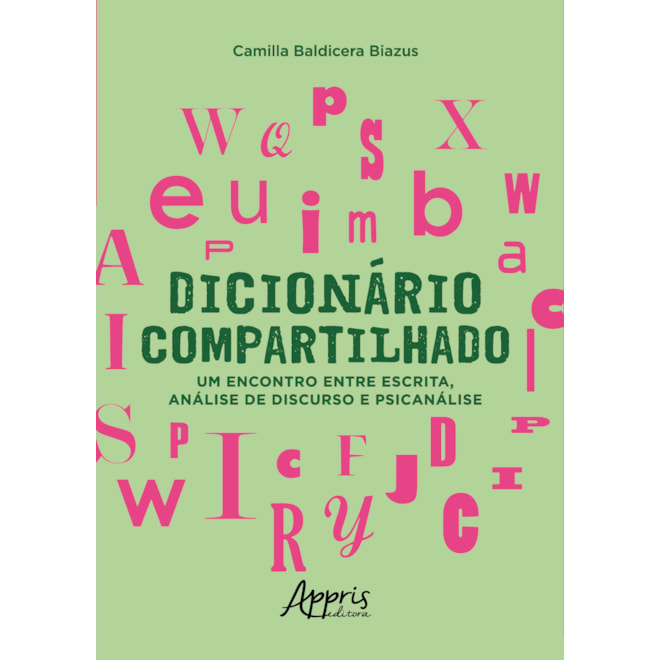 Livro - Dicionario Compartilhado: Um Encontro entre Escrita, Analise de Discurso E - Biazus