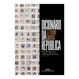 Livro - Dicionario da Republica - 51 Textos Criticos - Schwarcz/starling