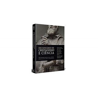 Livro - Dicionario de Cristianismo e Ciencia - Thomas Nelson Brasil