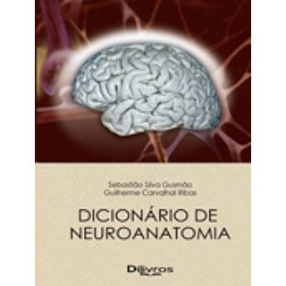 Livro - Dicionário de Neuroanatomia - Gusmão