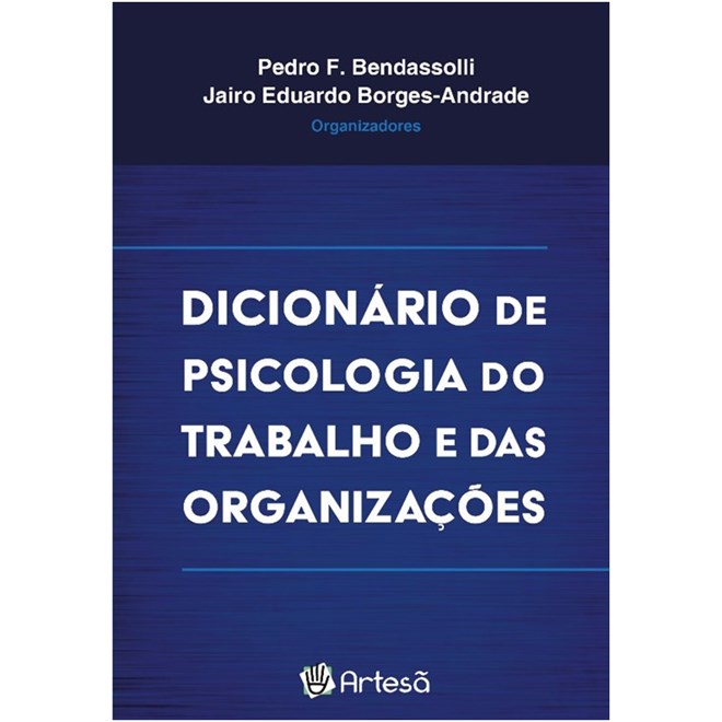 Livro - Dicionario de Psicologia do Trabalho e das Organizacoes - Bendassolli/borges-a