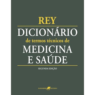 Livro - Dicionário de Termos Técnicos de Medicina e Saúde - Rey
