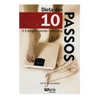 Livro - Dieta dos 10 Passos: o Emagrecimento Definitivo - Garcia Junior