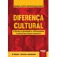 Livro - Diferenca Cultural - o Direito a Igualdade e a Diversidade Cultural dos ser - Machado