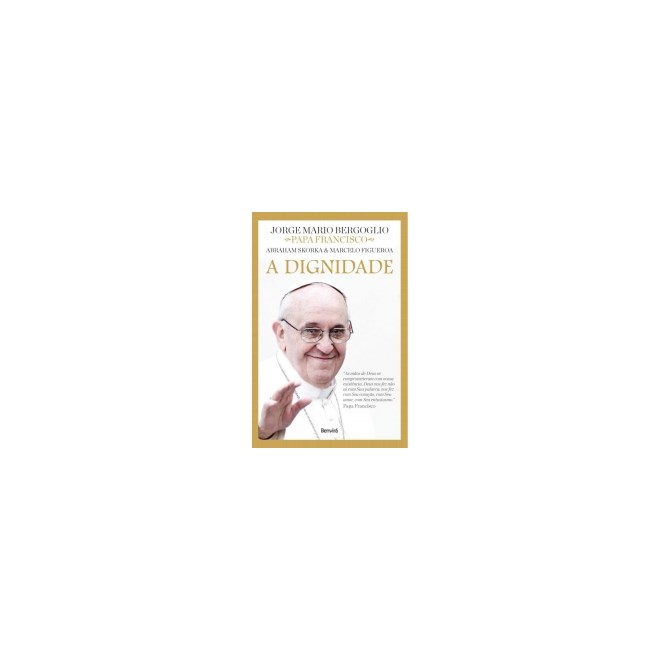 Livro - Dignidade, A - Bergoglio