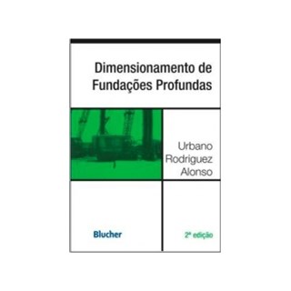 Livro - Dimensionamento de Fundacoes Profundas - Rodriguez Alonso
