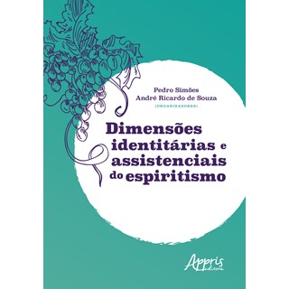 Livro - Dimensoes Identitarias e Assistenciais do Espiritismo - Simoes/ Souza