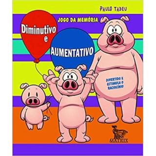 Livro - Diminutivo e Aumentativo - Jogo da Memoria - Tadeu