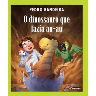 Livro - Dinossauro Que Fazia Au-au, o - Serie Roda de Historias - Bandeira
