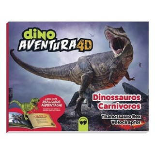 Livro - Dinossauros Carnivoros - Dinoaventura 4d - Tiranossauro Rex Velociraptor - Vale das Letras