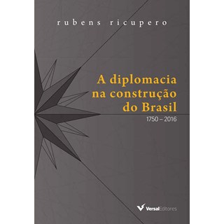 Livro Diplomacia na Construção do Brasil, A - Ricupero - Versal