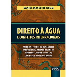 Livro - Direito a Agua e Conflitos Internacionais - Brum