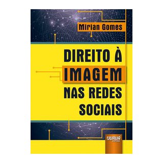 Livro - Direito a Imagem Nas Redes Sociais - Gomes