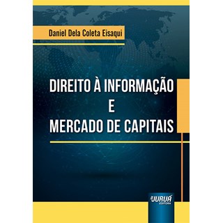 Livro - Direito a Informacao e Mercado de Capitais - Eisaqui