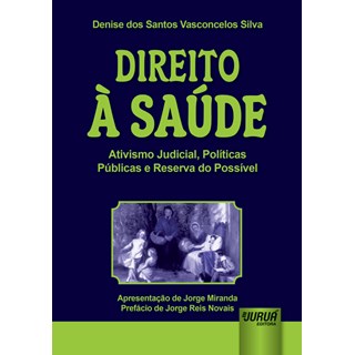 Livro - Direito a Saude - Ativismo Judicial, Politicas Publicas e Reserva do Possiv - Silva