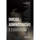 Livro - Direito Administrativo e Corrupcao - Cyrino/migueis/pimen