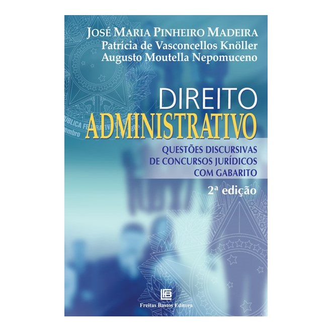 Livro - Direito Administrativo - Questoes Discursivas de Concursos Juridicos com Ga - Madeira/knoller/nepo