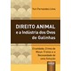Livro - Direito Animal e a Indústria dos Ovos de Galinhas - Lima - Juruá