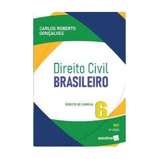 Livro - Direito Civil Brasileiro: Direito de Familia - Vol. 6 - Goncalves