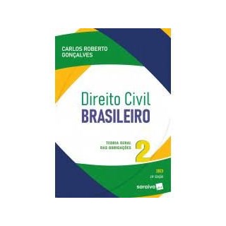 Livro - Direito Civil Brasileiro: Teoria Geral das Obrigacoes - Vol. 2 - Goncalves