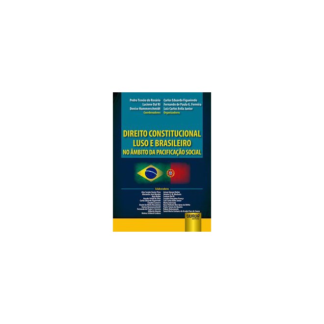 Livro - Direito Constitucional Luso e Brasileiro No Ambito da Pacificacao Social - Rosario/hammerschmid