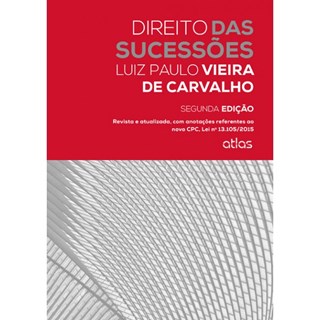 Livro - Direito das Sucessões: Revista e atualizada, com anotações referentes ao novo CPC, Lei 13.105/2015 - Carvalho