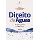 Livro - Direito de águas - Disciplina Jurídica das águas Doces - 5ª Ed - 2023 - Maria Luiza Machado