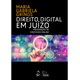 Livro  Direito Digital em Juízo - Moderação de Conteúdo Online - Grings - Forense