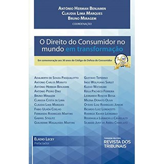 Livro - Direito do Consumidor No Mundo em Transformacao, O - Benjamim/marques/mir
